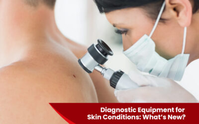 Diagnostic Equipment for Skin Conditions: What’s New?